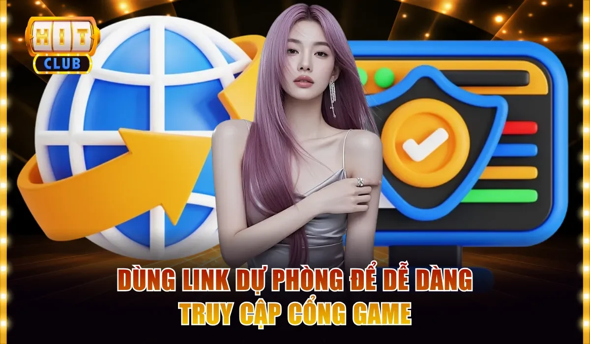 Hitclub Bị Chặn Trên Wifi Cách Khắc Phục Nhanh Chóng Nhất 3 Dùng link dự phòng để dễ dàng truy cập cổng game