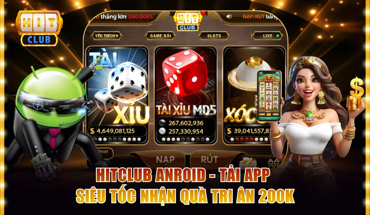 Cách Tải App Hitclub Anroid Siêu Tốc Nhận Quà Tri Ân 200K 1 Hitclub Anroid