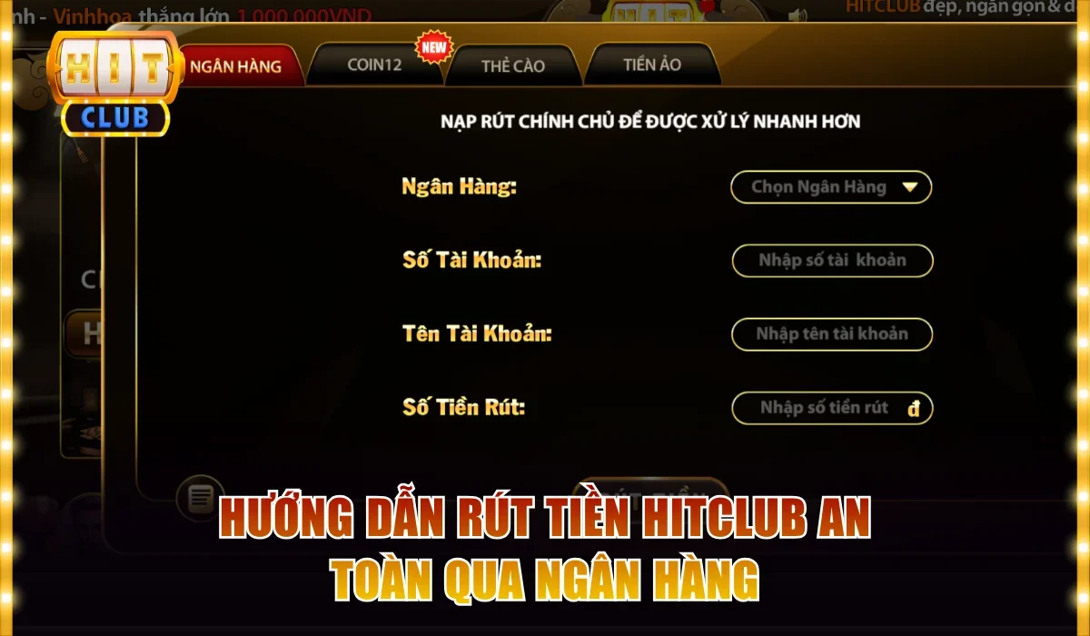 Rút tiền Hitclub 1 huong dan rut tien hitclub an toan qua ngan hang