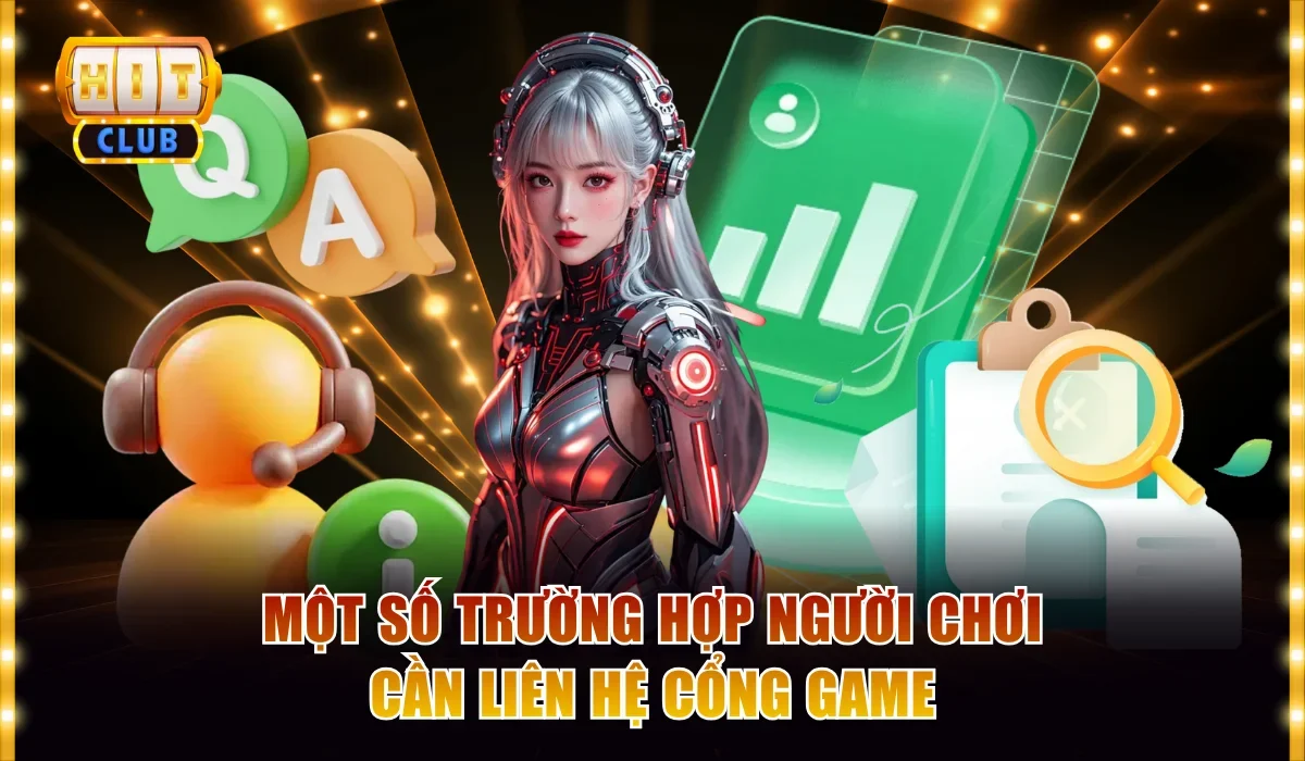 mot so truong hop nguoi choi can lien he cong game