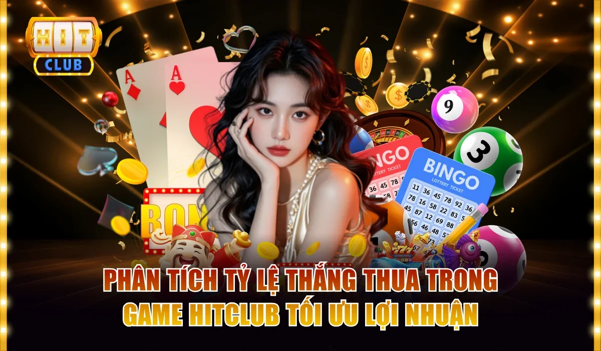 Phân Tích Tỷ Lệ Thắng Thua Trong Game Hitclub Tối Ưu Lợi Nhuận 1 Phân Tích Tỷ Lệ Thắng Thua Trong Game Hitclub