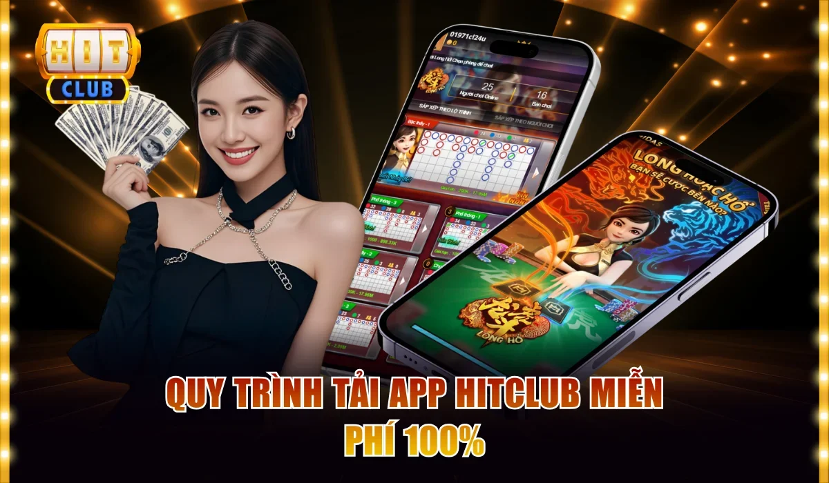 Quy trình tải app Hitclub miễn phí 100%