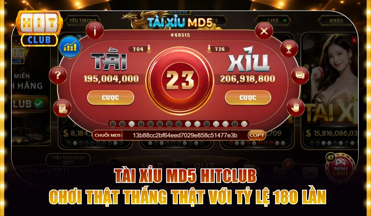 Tài Xỉu MD5 Hitclub Chơi Thật Thắng Thật Với Tỷ Lệ 180 Lần 1 Tài Xỉu MD5 Hitclub