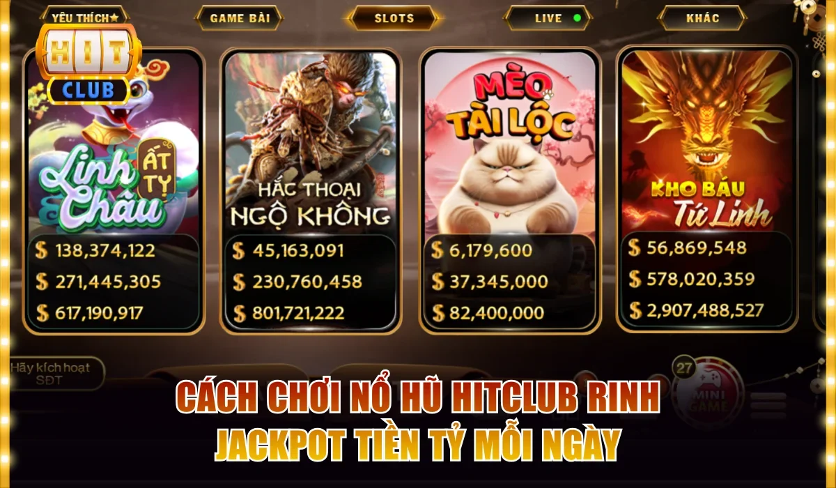 Cách Chơi Nổ Hũ Hitclub Rinh Jackpot Tiền Tỷ Mỗi Ngày 1 Cách chơi nổ hũ Hitclub