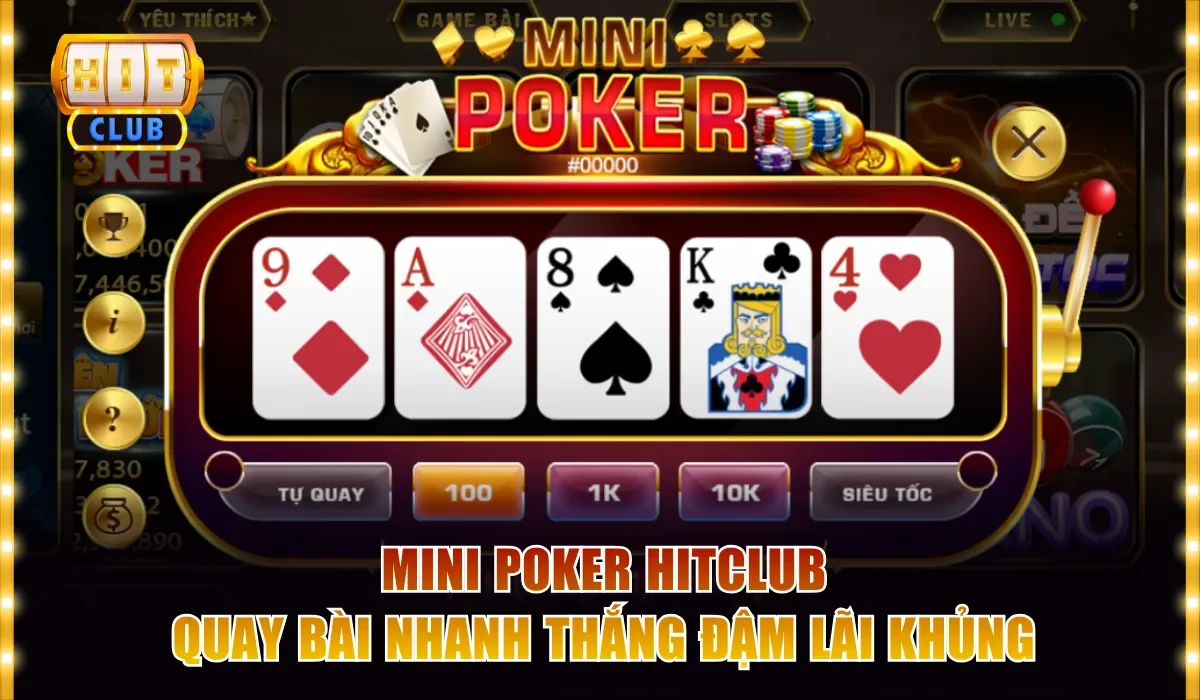 Mini Poker Hitclub - Quay Bài Nhanh Thắng Đậm Lãi Khủng 1 mini poker