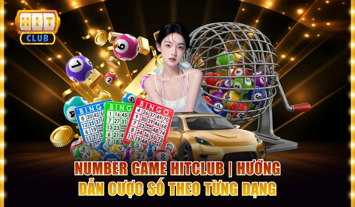 Number Game Hitclub | Hướng Dẫn Cược Số Theo Từng Dạng 1 Number game