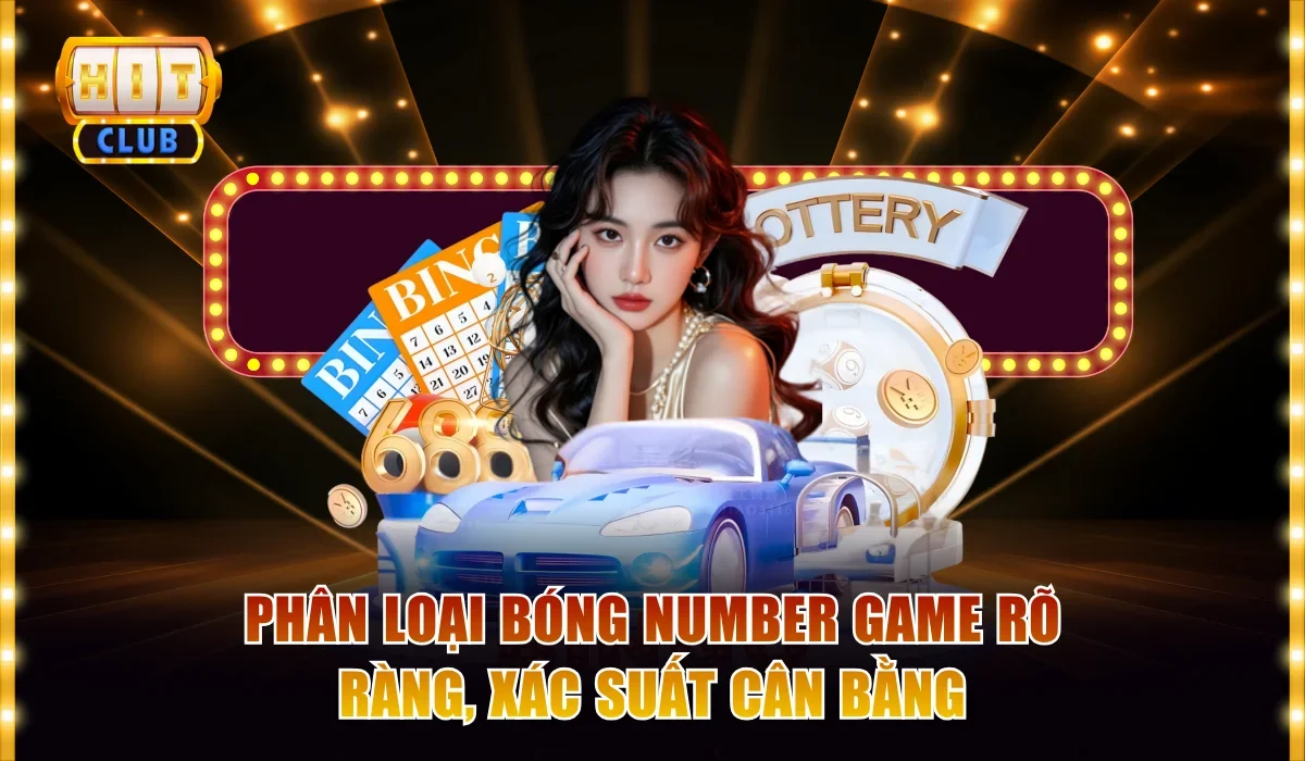 Number Game Hitclub | Hướng Dẫn Cược Số Theo Từng Dạng 2 Phân loại bóng number game rõ ràng, xác suất cân bằng