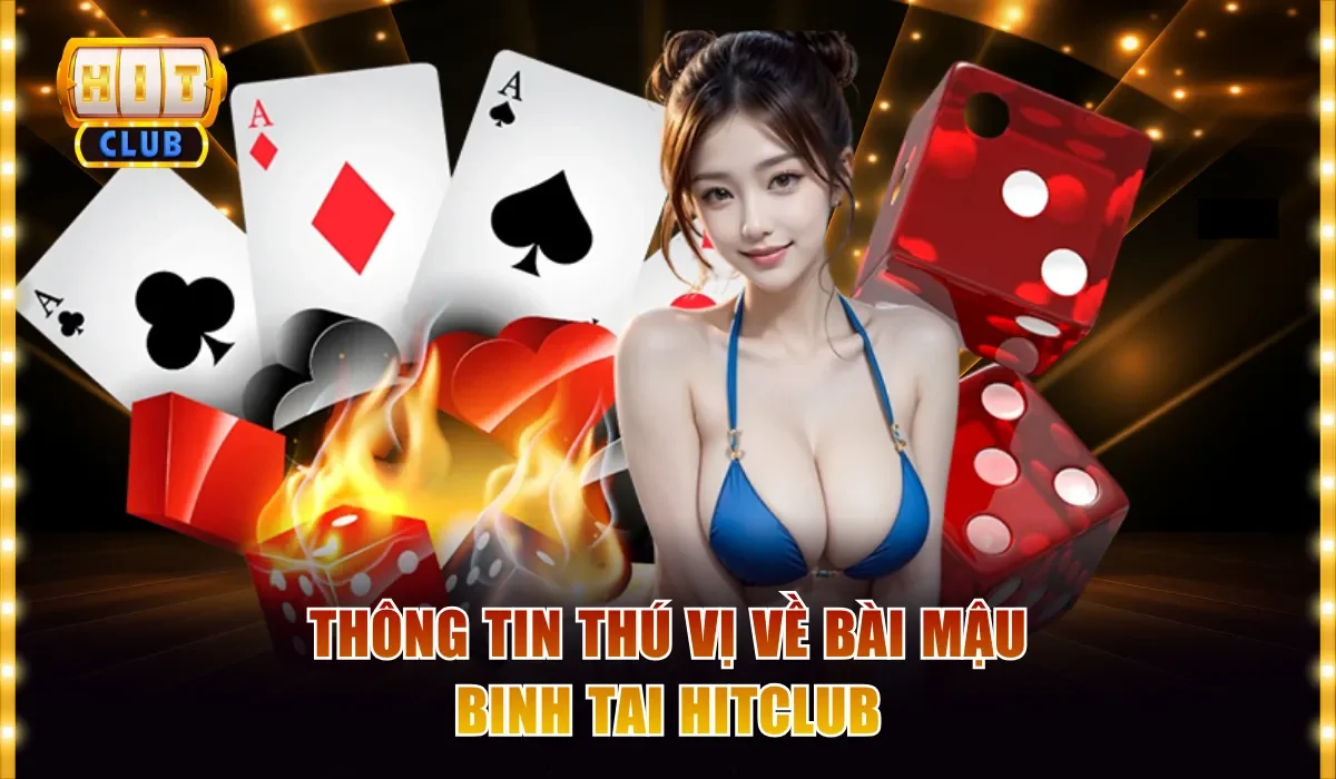Bài Mậu Binh Hitclub - Trải Nghiệm Game Bài Đỉnh Cao Nhất 2 Thông tin thú vị về bài Mậu Binh tai Hitclub