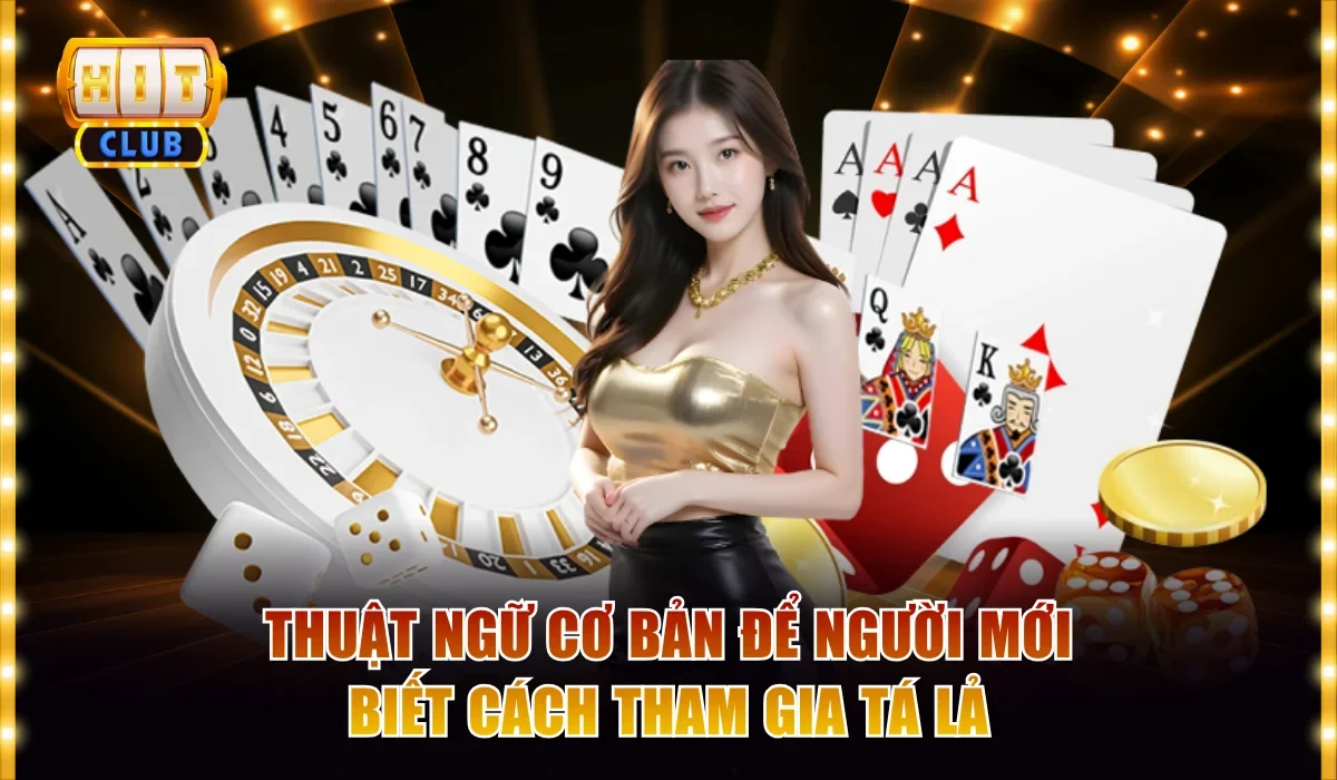 Bài Phỏm Trực Tuyến Hướng Dẫn Đánh Từ Cơ Bản Đến Nâng Cao 3 Thuật ngữ cơ bản để người mới biết cách tham gia Tá Lả