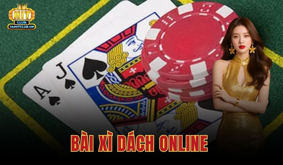 Bài Xì Dách Online - Hitclub Chia Bài Công Bằng Và VIP 1 Bài Xì Dách Online